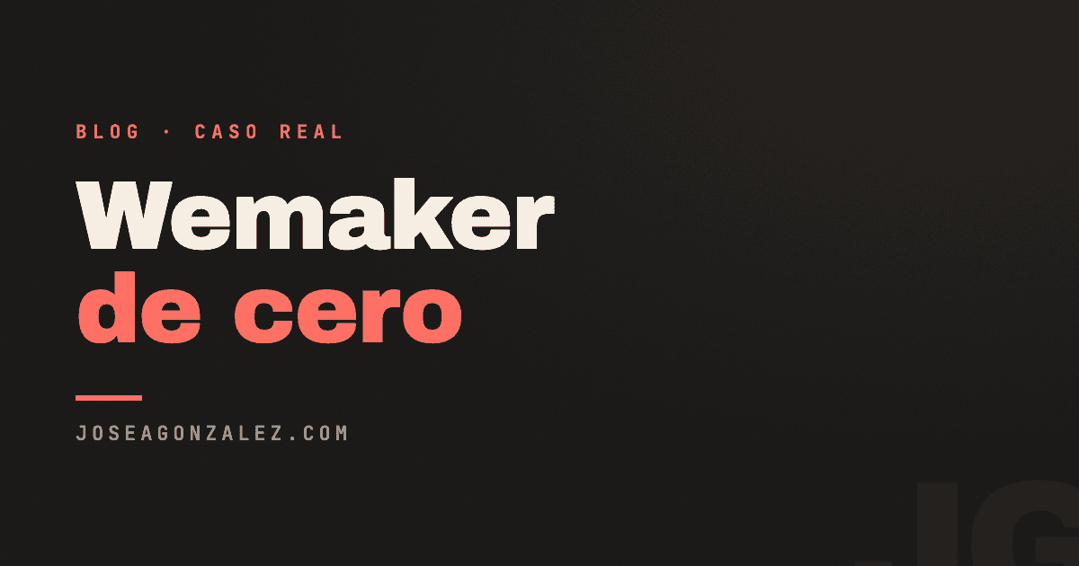 Caso real: Wemaker, cómo creé una marca de personalización de cero