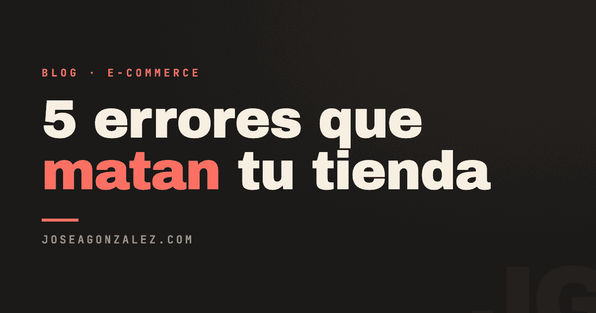 5 errores que están matando las ventas de tu tienda online