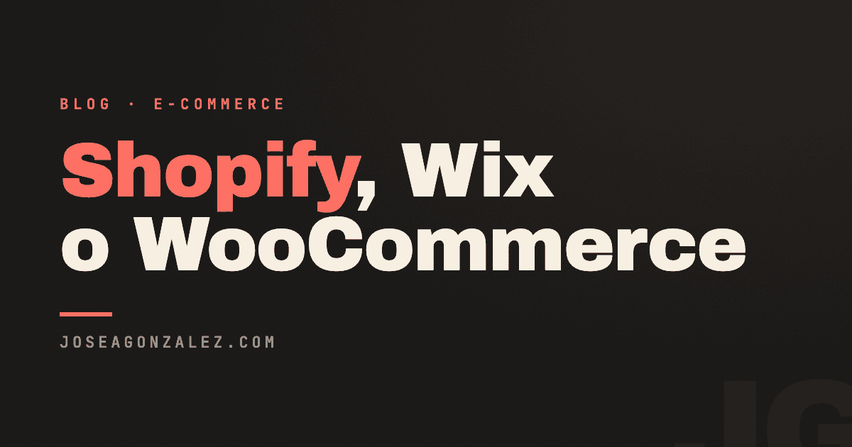 Shopify, WooCommerce o Wix: cuál te conviene de verdad
